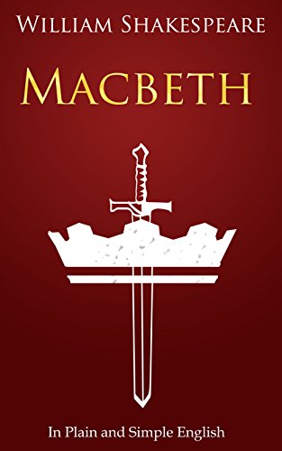 Macbeth In Plain and Simple English (A Modern Translation and the Original  Version) (Classics Retold: 4) - Kindle edition by Shakespeare, William,  BookCaps. Literature & Fiction Kindle eBooks @ Amazon.com.