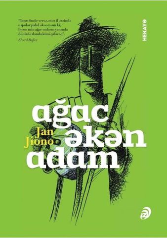 Kitab Ağac Əkən Adam | Jan Jiono | 9789952525984 | Alinino.az